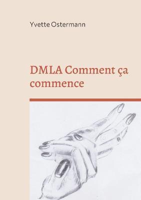 DMLA Comment ça commence: Lutte Combat Acceptation - Yvette Ostermann - cover
