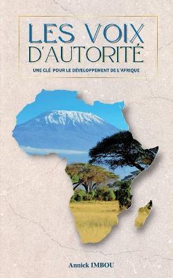Les voix d'autorite: une cle pour le developpement de l'Afrique - Annick Imbou - cover