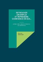 Retrouver un emploi et reprendre confiance en soi...: après une longue période de chômage.