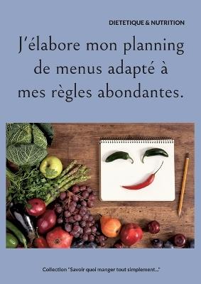 J'élabore mon planning de menus adapté à mes règles abondantes. - Cédric Menard - cover