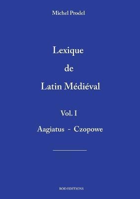 lexique de latin medieval vol.1 - Michel Prodel - cover
