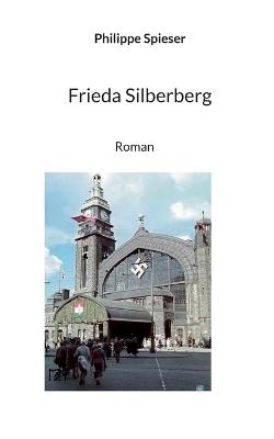 Frieda Silberberg - Philippe Spieser - cover