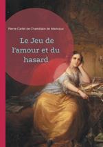 Le Jeu de l'amour et du hasard: Quiproquos et séduction - une comédie romantique du XVIIIe siècle mêlant jeux de rôles et marivaudage