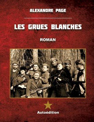 Les Grues blanches: (edition petit format) - Alexandre Page - cover