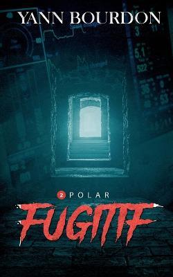 Fugitif - Yann Bourdon,Tania Larroque - cover