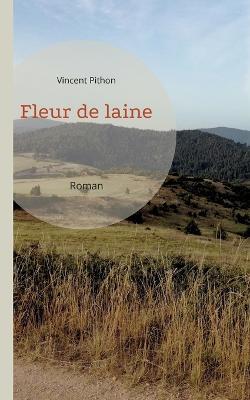Fleur de laine: Roman - Vincent Pithon - cover