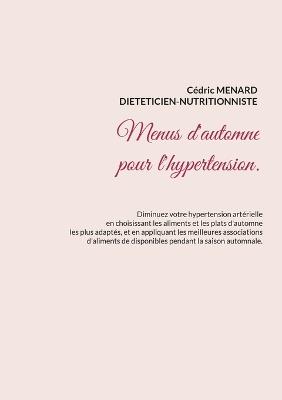 Menus d'automne pour l'hypertension. - Cédric Menard - cover
