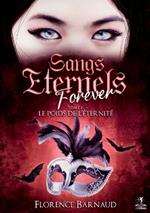 Sangs Eternels Forever - Tome 2: Le poids de l'éternité