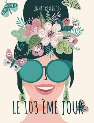 LE 103ème Jour - Annie Berlingen - cover