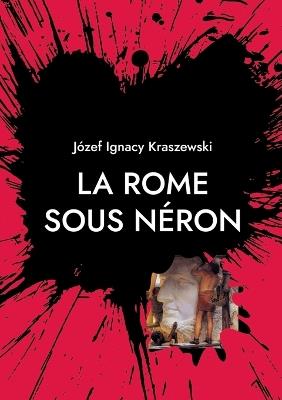 La Rome sous Néron - Jozef Ignacy Kraszewski - cover