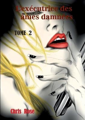 L'exécutrice des âmes damnées - Chris Rose - cover