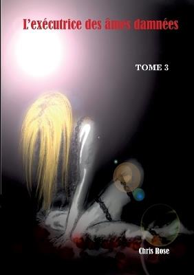 L'exécutrice des âmes damnées - Chris Rose - cover