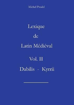 Lexique de latin médiéval vol II - Michel Prodel - cover