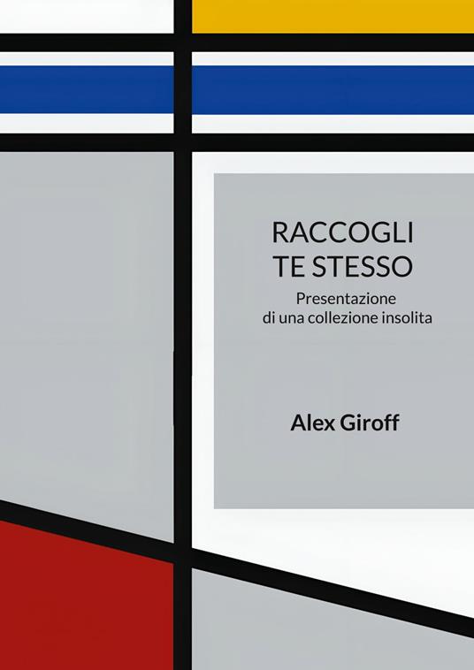 Raccogli te stesso - Alex Giroff - ebook