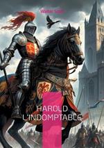 Harold l'Indomptable: une fresque historique palpitante à l'aube de la conquête normande de l'épopée du dernier roi saxon