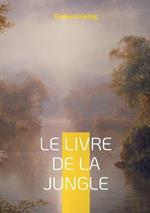 Le Livre de la jungle: Une odyssée initiatique au coeur de la jungle indienne