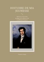 Histoire de ma jeunesse: Mémoires d'un jeune prodige de la science et de la politique française