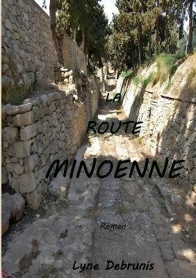 La route minoenne - Lyne Debrunis - cover