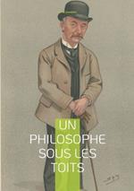 Un philosophe sous les toits: Une réflexion poétique et philosophique sur la vie simple et la quête du bonheur
