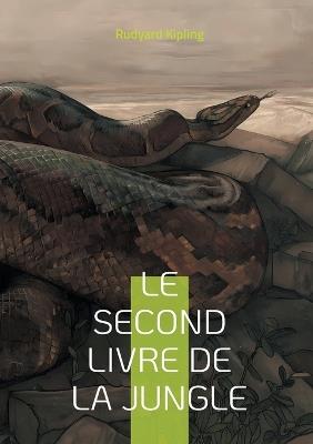 Le Second Livre de la jungle: Plongez dans l'univers envoûtant de la jungle avec Mowgli et ses amis, une aventure épique de Rudyard Kipling - Rudyard Kipling - cover