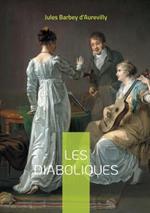 Les Diaboliques: Un recueil de nouvelles mystérieuses et provocantes par Jules Barbey d'Aurevilly