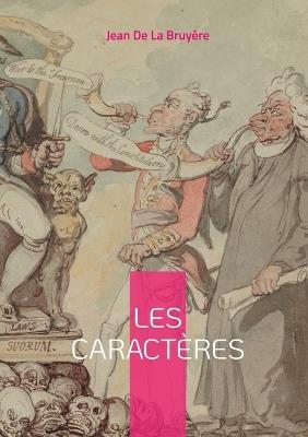 Les Caractères: Une critique satirique et intemporelle de la société par Jean de La Bruyère - Jean de la Bruyère - cover