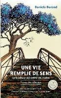 Une vie remplie de sens: Le bonheur est entre vos mains - Daniela Durand - cover