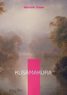 Kusamakura: Haiku-Style Novel Exploring Art Philosophy and Beauty in Rural Japan - Natsume Soseki - cover