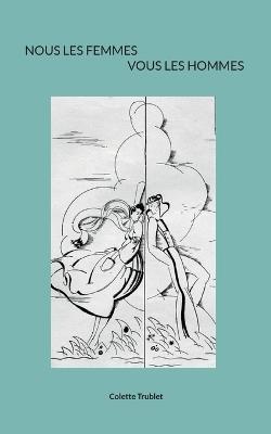 NOUS, les Femmes, VOUS, les Hommes: Un ennemi commun: l'esprit de domination - Colette Trublet - cover