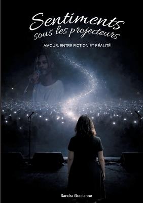 Sentiments sous les projecteurs - Sandra Gracianne - cover