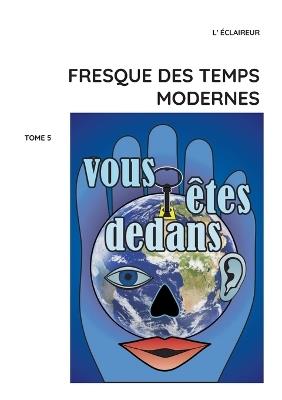 Fresque des temps modernes: Tome 5 - L' Éclaireur - cover