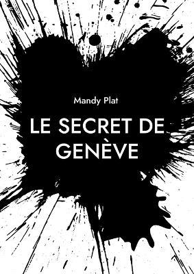 Le Secret de Genève: Le Secret de Genève - Mandy Plat - cover