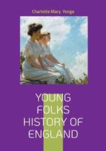 Young Folks History of England: British History for Kids, Victorian Educational Literature, and Monarchy Tales