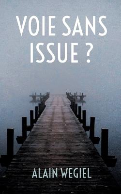 Voie sans issue ? - Alain Wegiel - cover