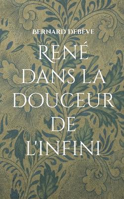 René dans la douceur de l'infini - Bernard Debève - cover