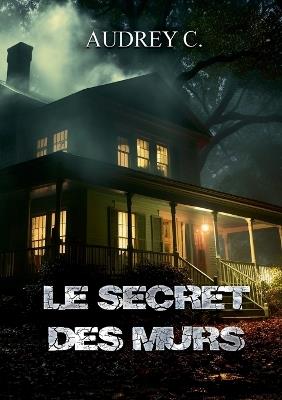 Le secret des murs - Audrey C - cover