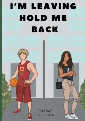I'm Leaving Hold Me Back - Éalomé Solitude - cover