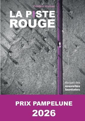 La piste rouge: Prix Pampelune 2026 - Frédéric Audras,Pascal Arnaud,Michèle Badel - cover