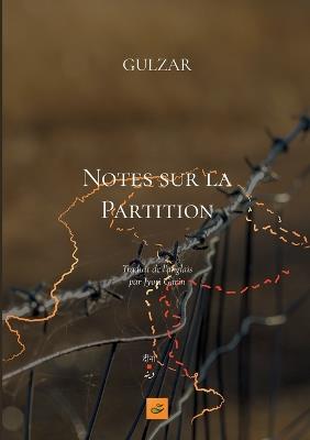 Notes sur la Partition - Gulzar,Jyoti Garin - cover