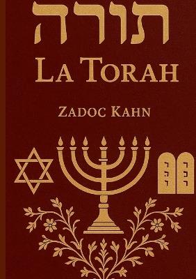 La Torah: Les valeurs éthiques et morales essentielles de la Torah juive - Zadoc Kahn - cover
