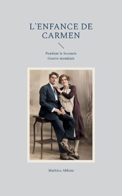 L'enfance de Carmen: Pendant la Seconde Guerre mondiale - Mathieu Abbate - cover
