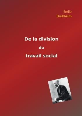 De la division du travail social - Emile Durkheim - cover