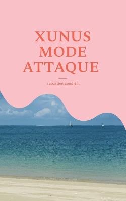 Xunus Mode Attaque - Sébastien Coudrin - cover
