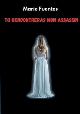 Tu rencontreras mon assassin - cover