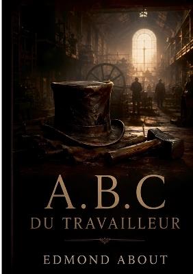 A. B. C du travailleur - Edmond About - cover