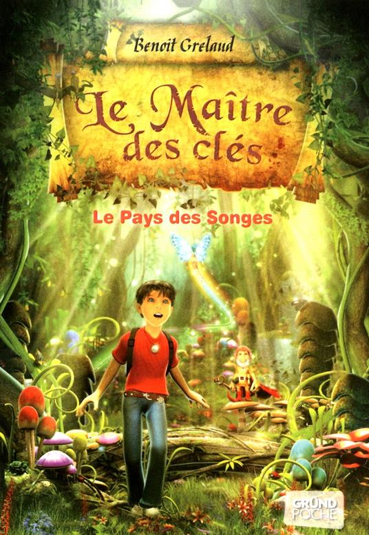 Le maître des clés - tome 01 le pays des songes - Benoît GRELAUD - ebook