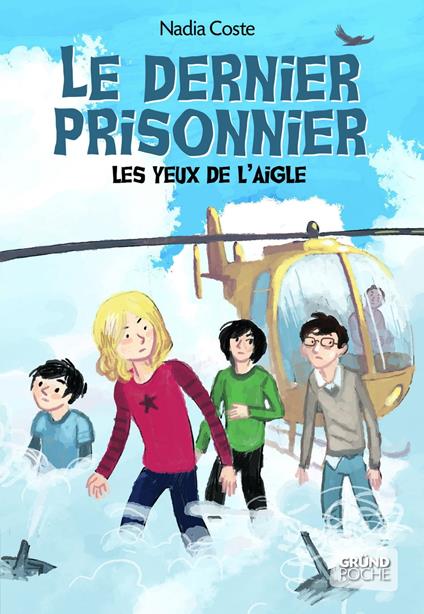 Les yeux de l'aigle T03 Le dernier prisonnier - Nadia COSTE - ebook