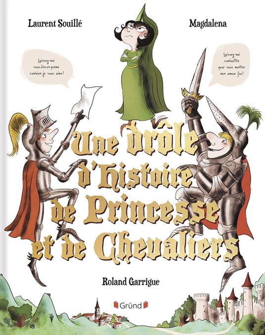 Une drôle d'histoire de princesse et de chevaliers – Album relié – À partir de 4 ans - Magdalena,Laurent Souille,Roland Garrigue - ebook