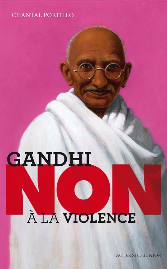 Gandhi : "Non à la violence" - Chantal Portillo - ebook