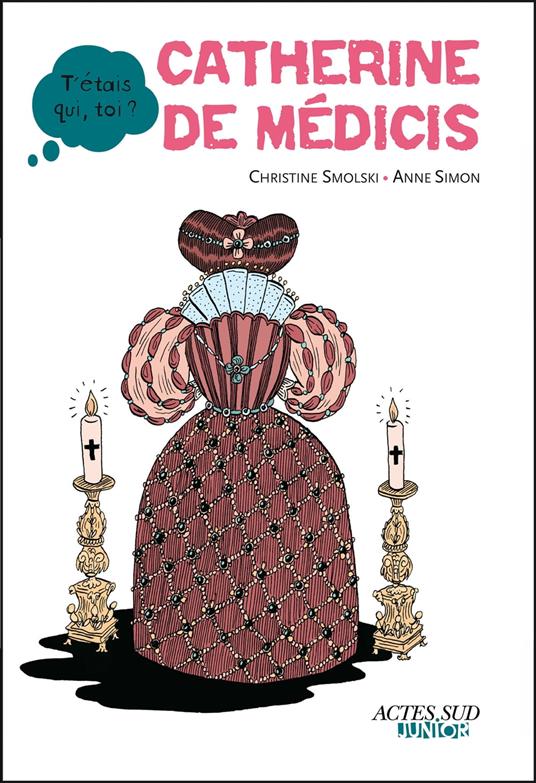 Catherine de Médicis - Christine Smolski,Anne Simon - ebook